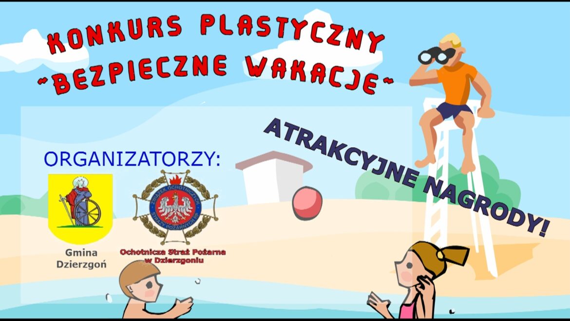 OSP Dzierzgoń i Gmina Dzierzgoń zachęcają do udziału w konkursie plastycznym „Bezpieczne Wakacje”